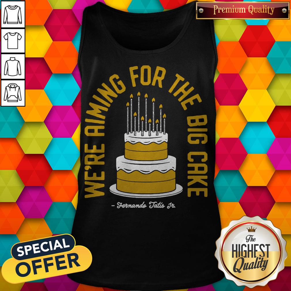 official-were-aiming-for-the-big-cake-tank-top.jpg
