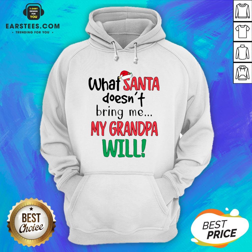 Official What Santa Doesnt Bring Me My Grandpa Will Shirt