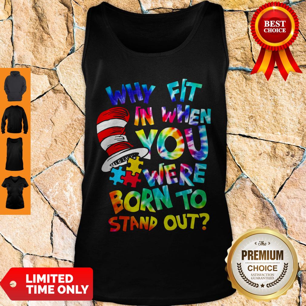 Official Why Fit In When You Were Born To Stand Out Shirt