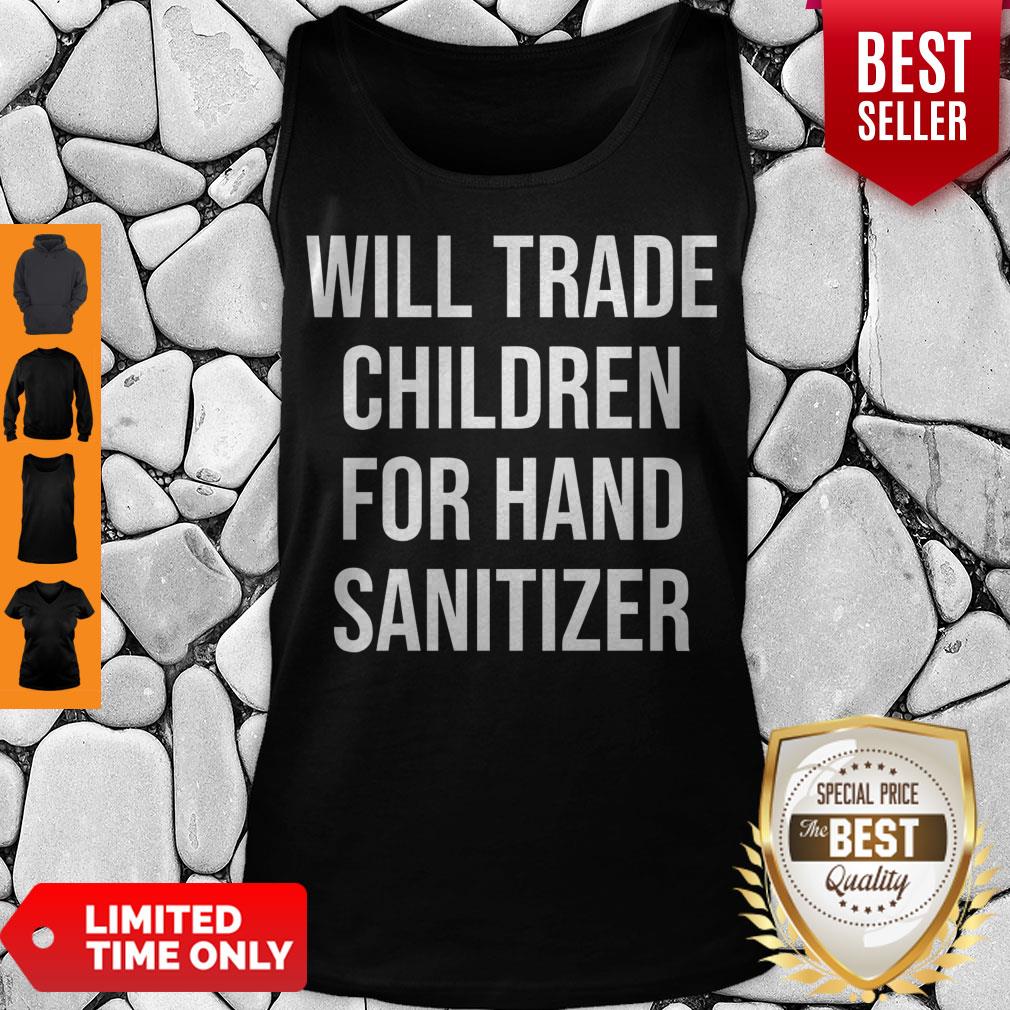 Official Will trade children for hand sanitizer shirt