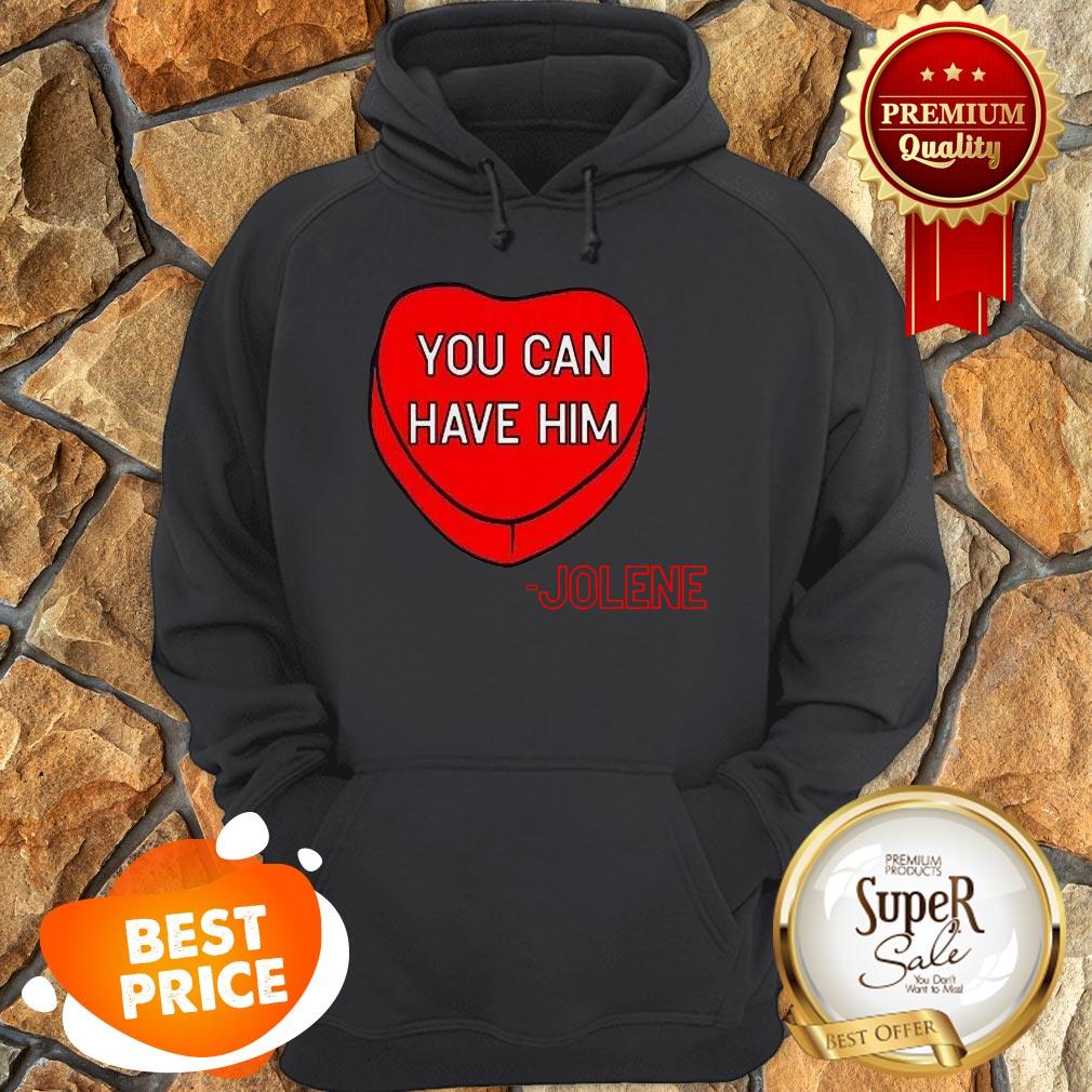 Official You Can Have Him Valentine's Heart Shirt