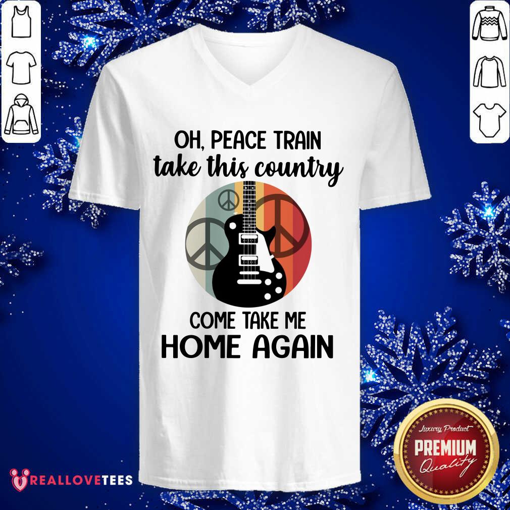 Oh Peace Train Take This Country Shirt