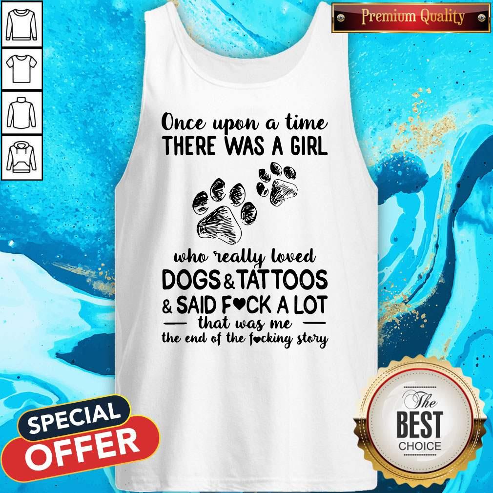 Once Upon A Time There Was A Girl Who Really Loved Dogs Tattoos Shirt