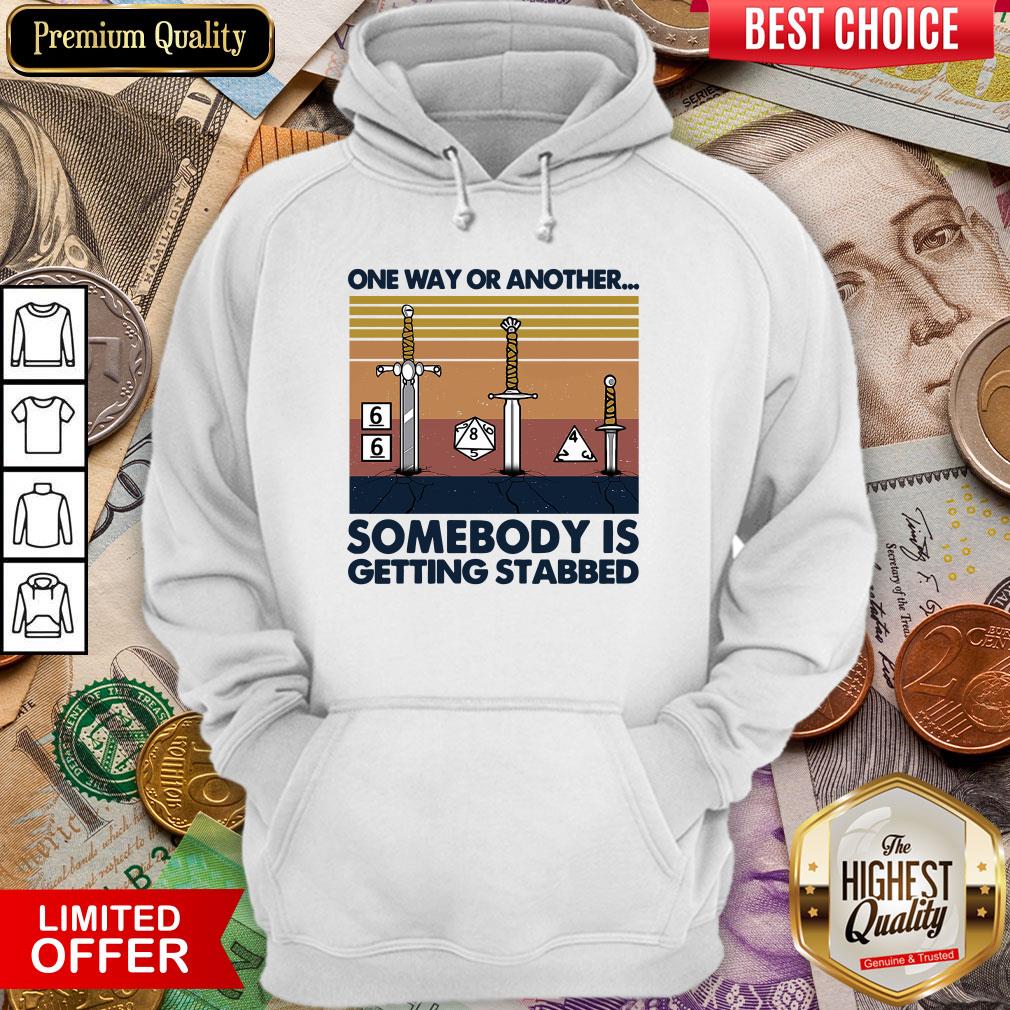One Way Or Another Somebody Is Getting Stabbed Shirt