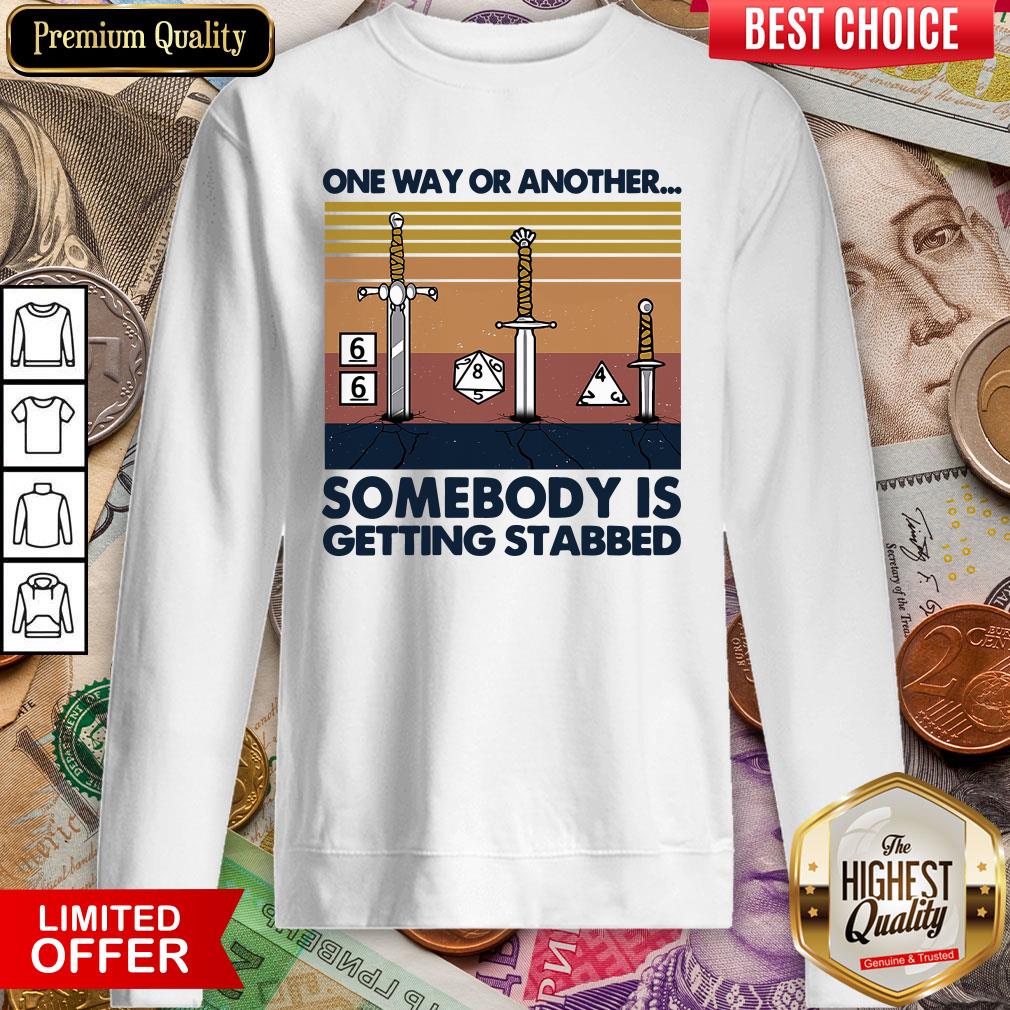 One Way Or Another Somebody Is Getting Stabbed Shirt