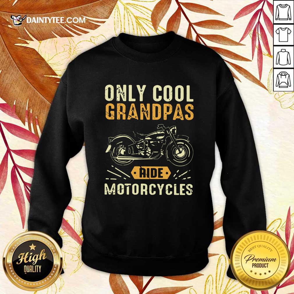 Only Cool Grandpas Ride Motorcycles Shirt