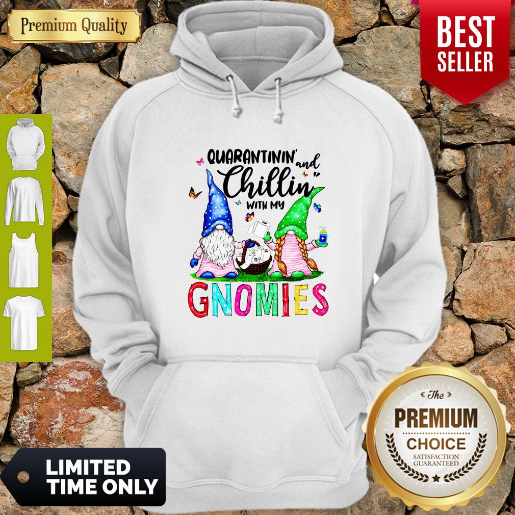 Nice Quarantinin And Chillin With My Gnomies Shirt