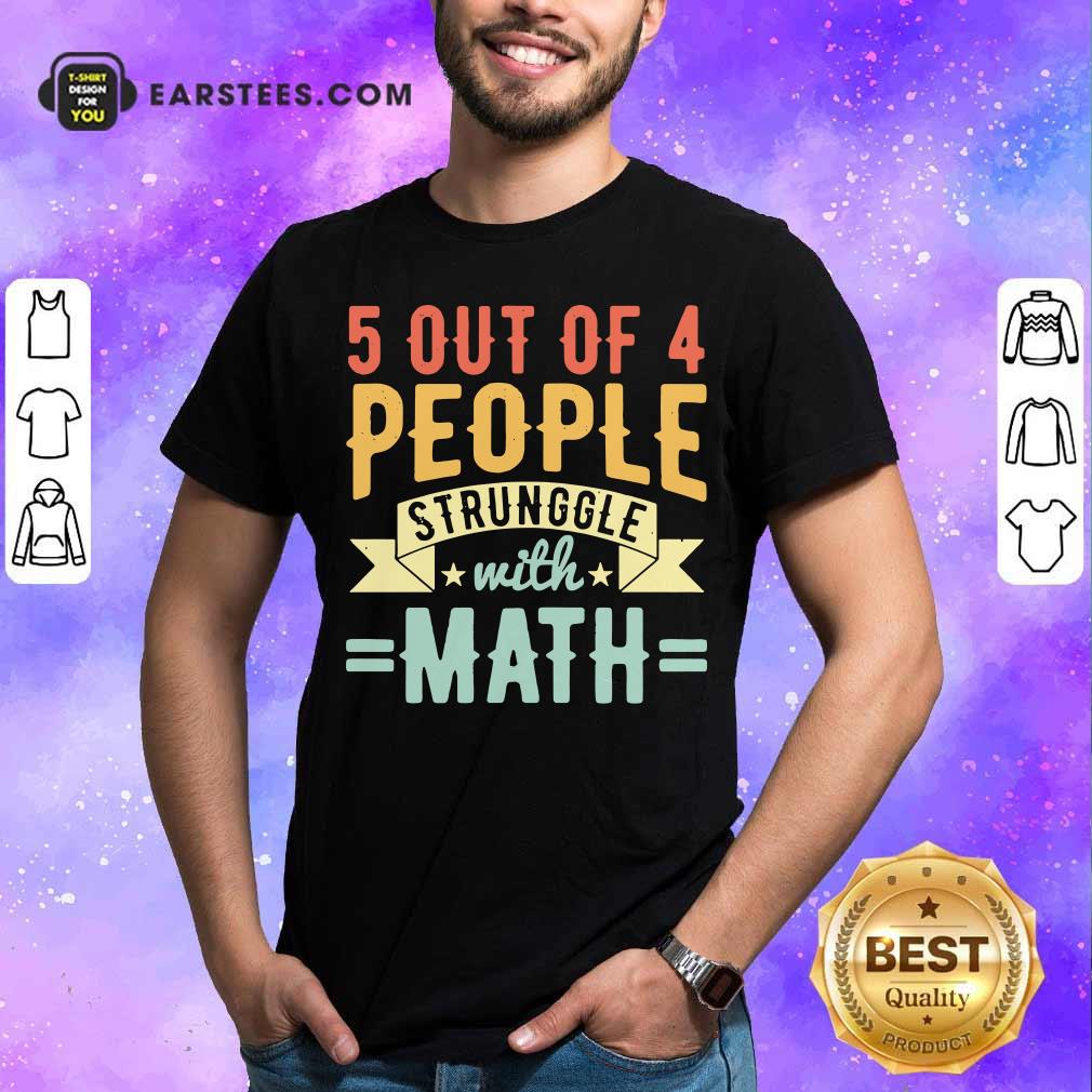 Original 5 Out Of 4 People Struggle With Math Vintage Shirt