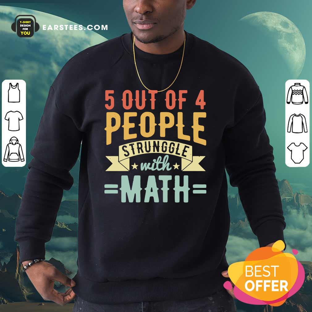 Original 5 Out Of 4 People Struggle With Math Vintage Shirt