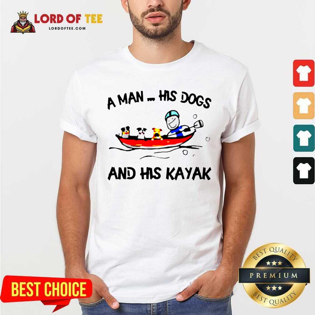 Original A Man His Dogs And His Kayak Shirt