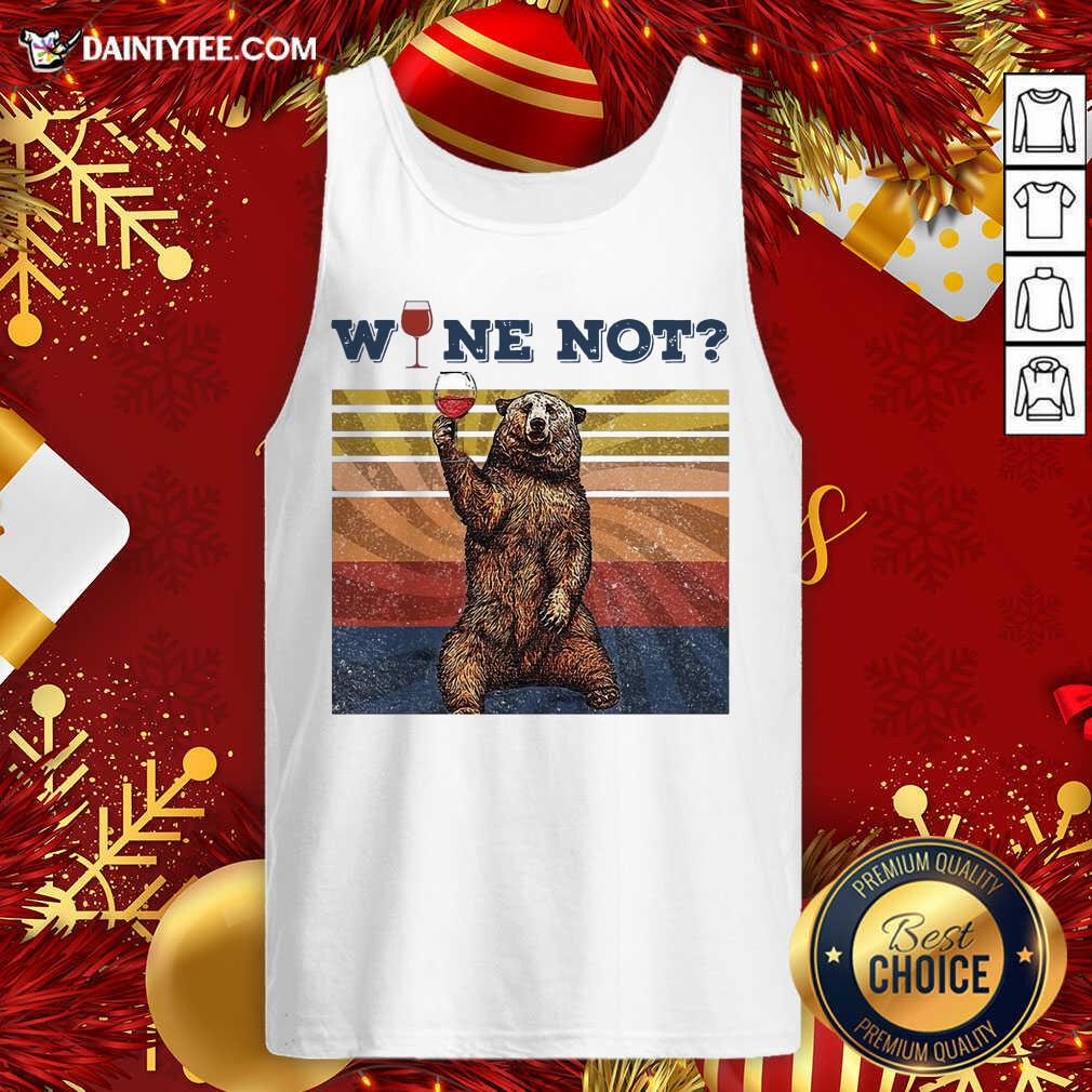 Original Bear Drink Wine Not Vintage Retro Shirt