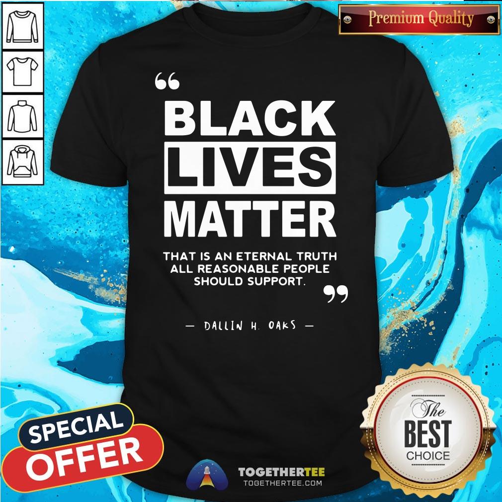 original-black-lives-matter-that-is-an-eternal-truth-all-reasonable-peoshirt.jpg