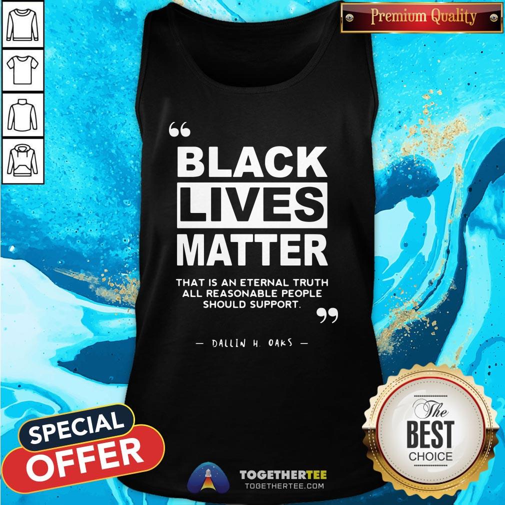 original-black-lives-matter-that-is-an-eternal-truth-all-reasonable-tank-top.jpg