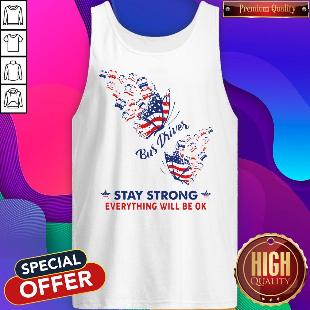 original-butterfly-bus-driver-stay-strong-everything-will-be-ok-american-flag-tank-top.jpg