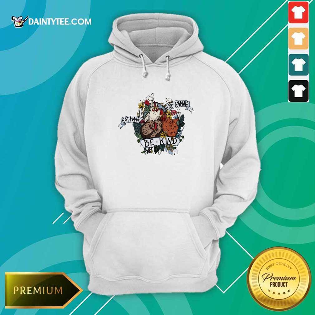 Original Chicken Eat Plants Love Animals And Be Kind Shirt