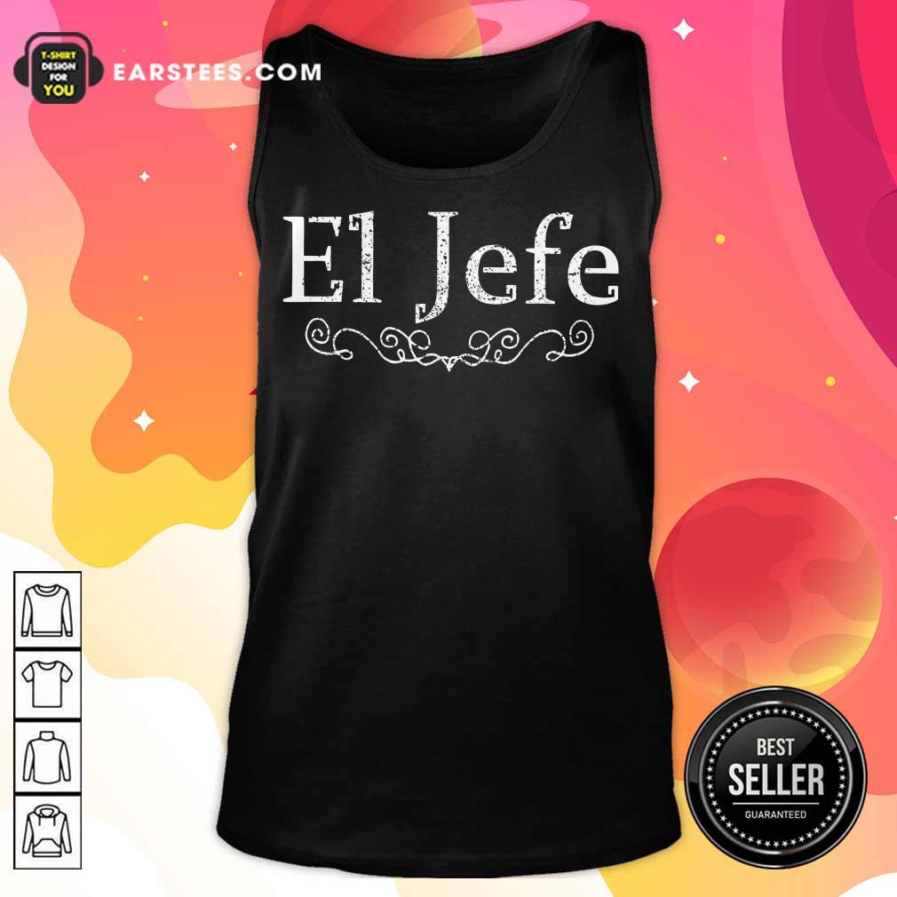 Original El Jefe 2021 Shirt