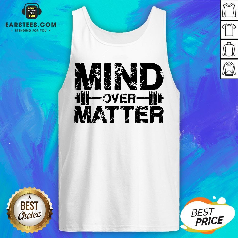 Original Fitness Mind Over Matter Shirt