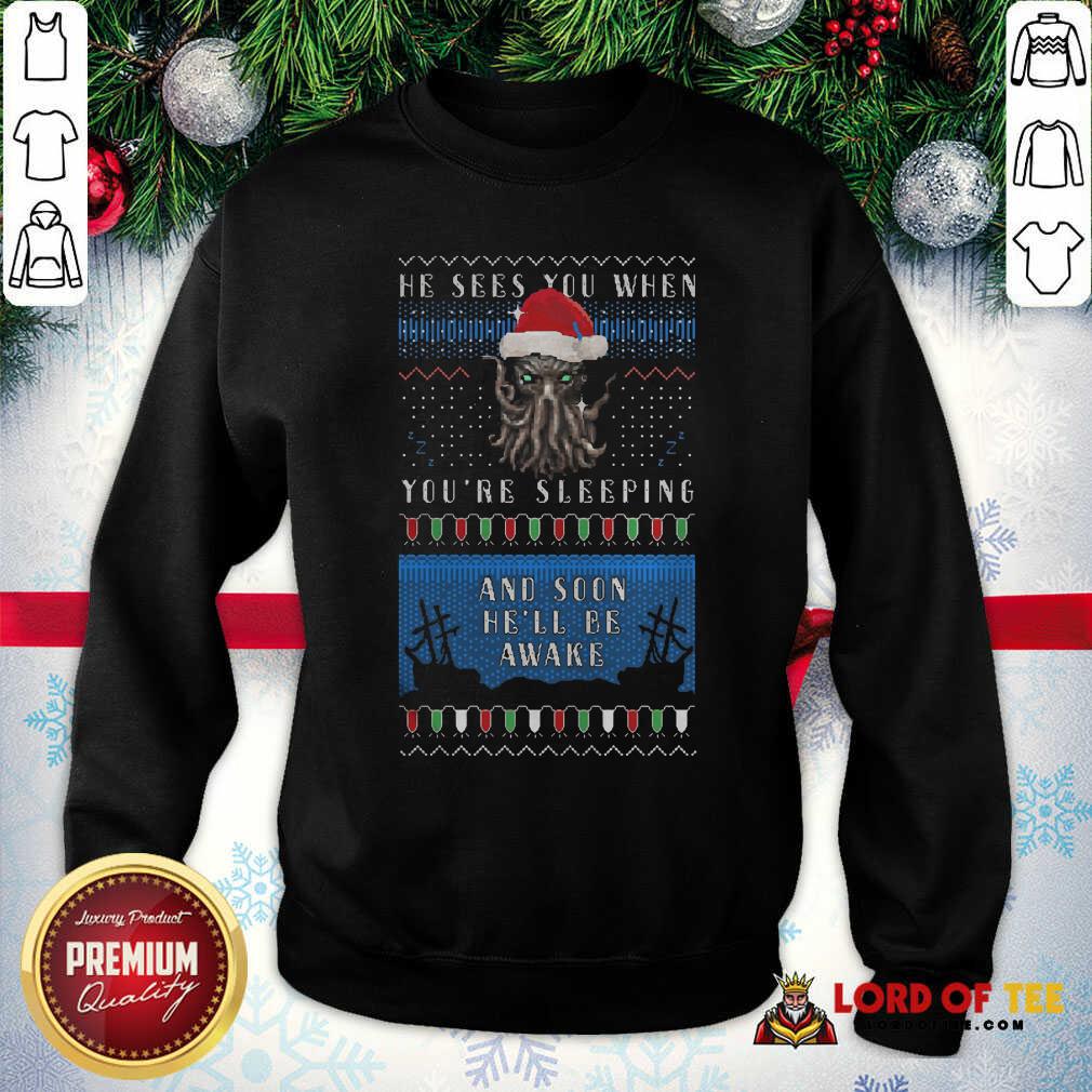 original-he-sees-you-when-youre-sleeping-and-soon-hell-be-awake-christmas-sweatshirt.jpg