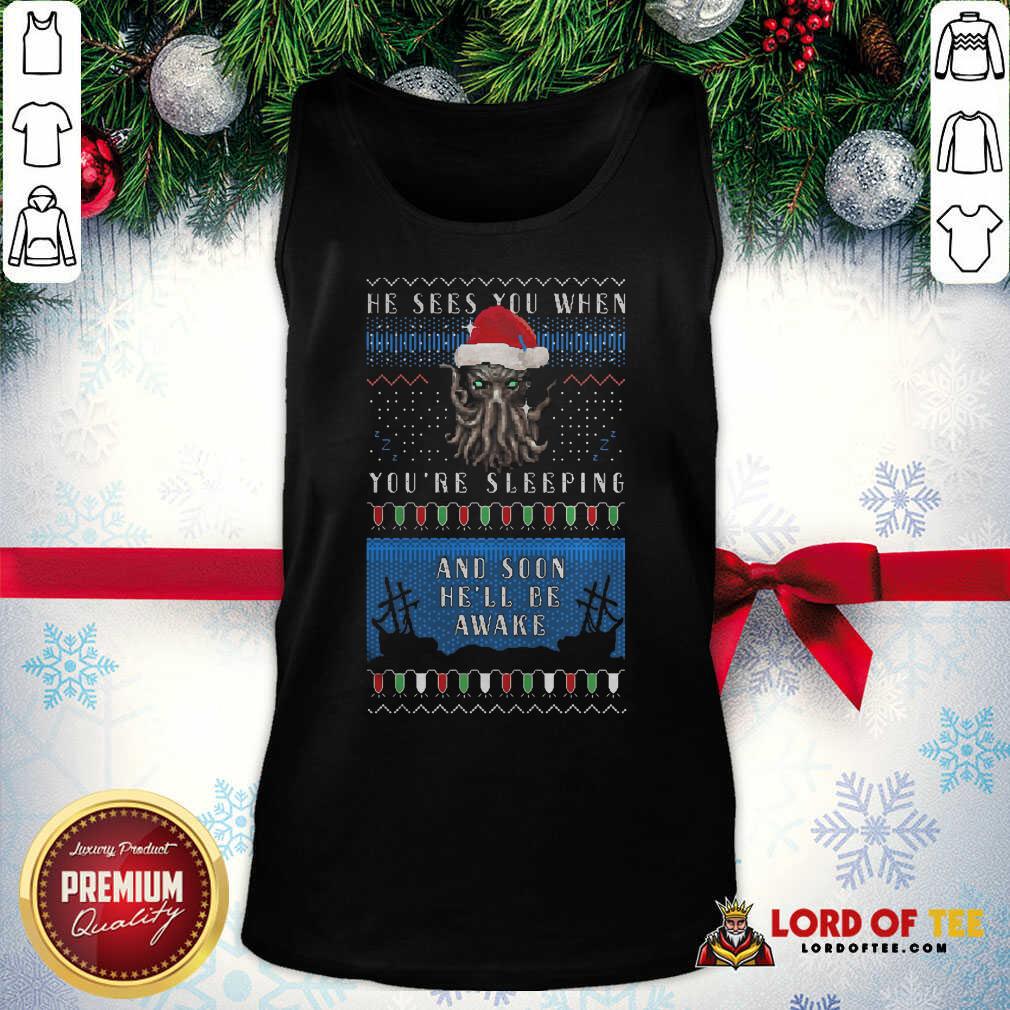 original-he-sees-you-when-youre-sleeping-and-soon-hell-be-awake-christmas-tank-top.jpg