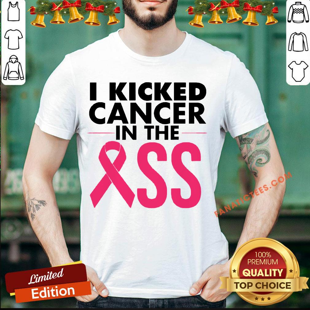 Original I Kicked Cancer In The Breast Cancer Fight Awareness Shirt