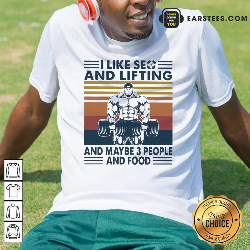 Original I Like Se And Lifting And Maybe 3 People And Food Vintage Shirt