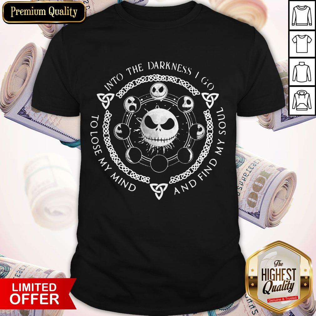 Original Jack Skellington Into The Darkness I Go To Lose My Mind Shirt