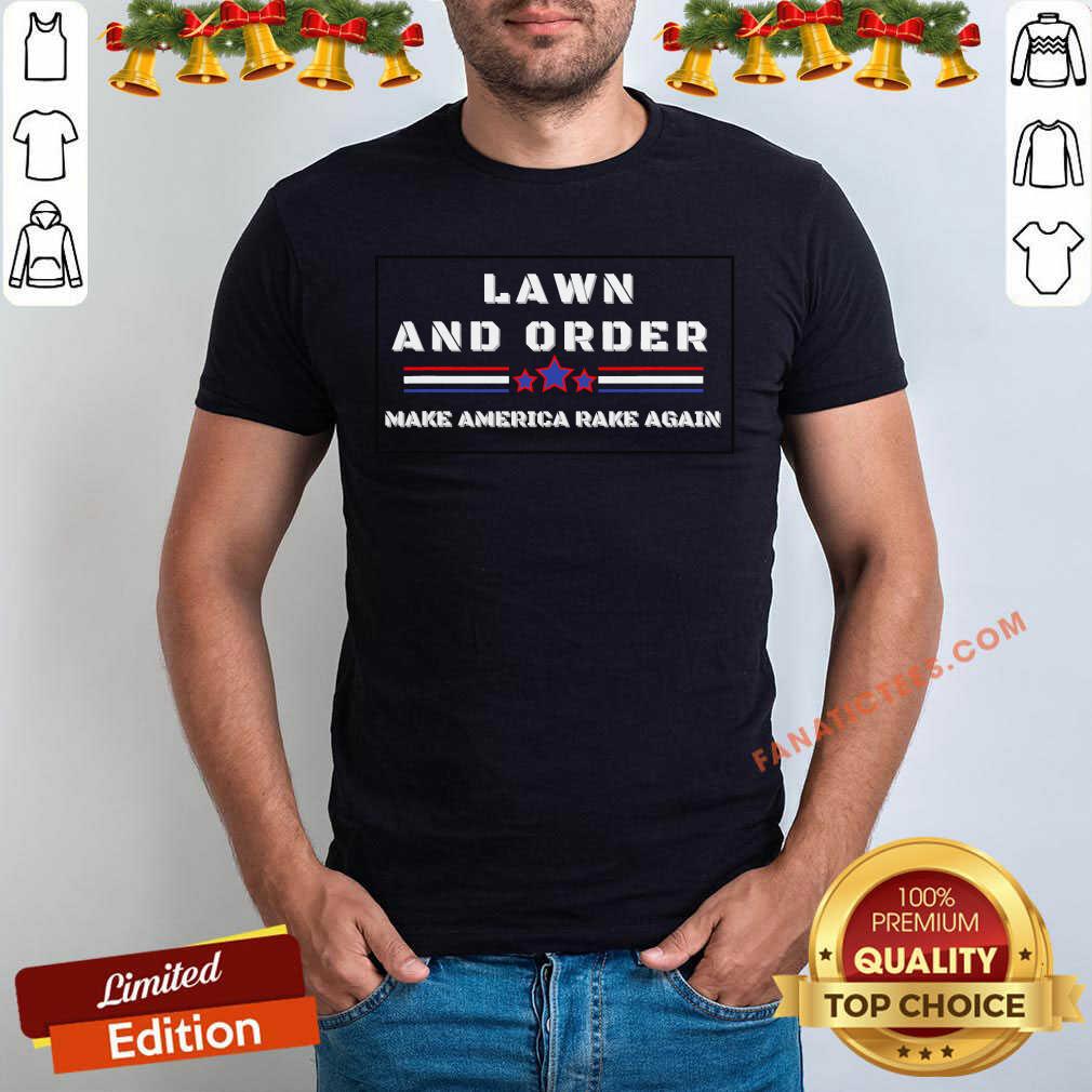 Original Lawn And Order Make America Rake Again Stars Vintage Shirt
