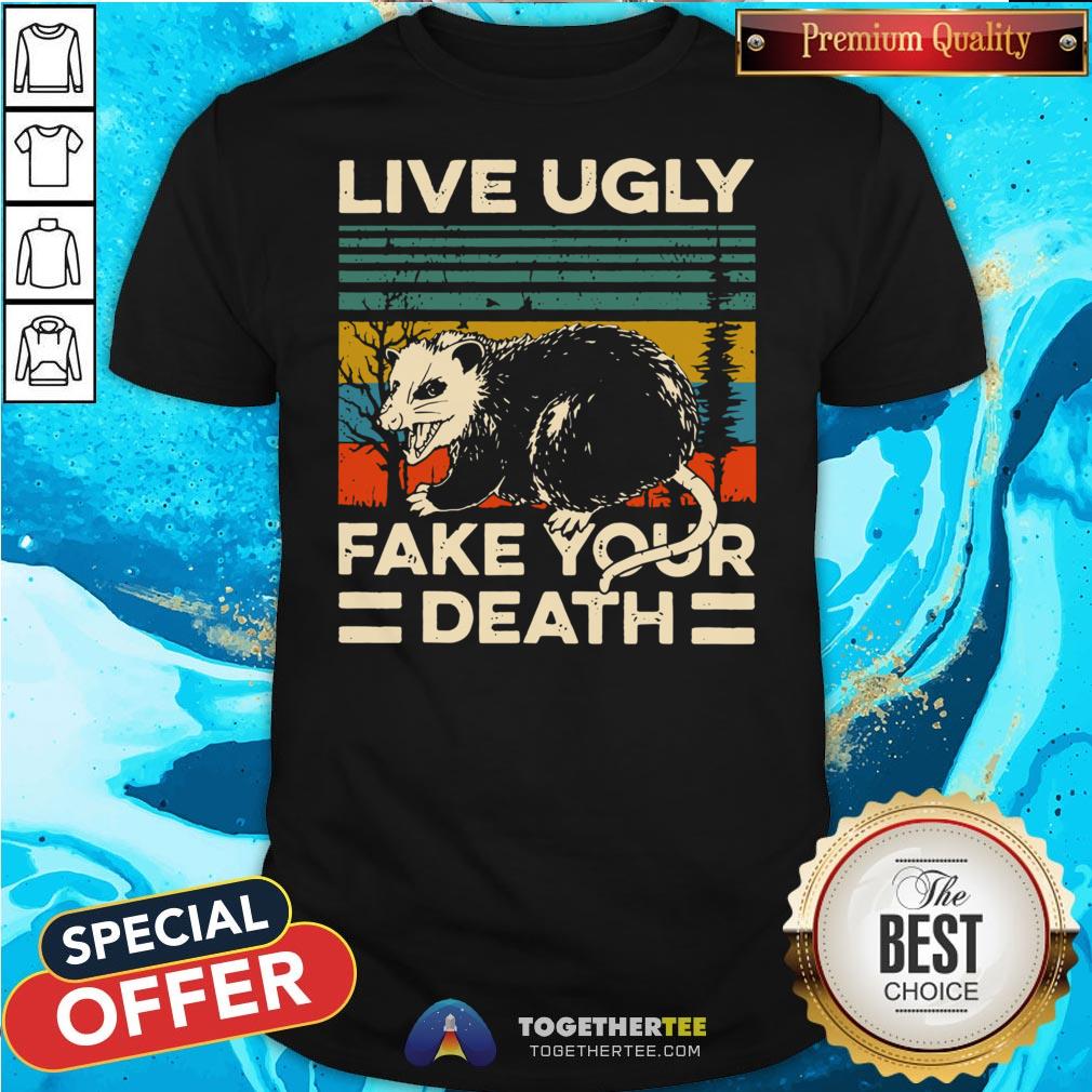 Original Live Ugly Fake Your Death Vintage Shirt