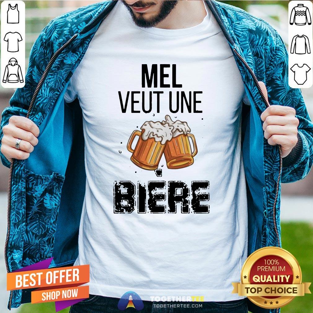 Original Mel Veut Une Bière Shirt