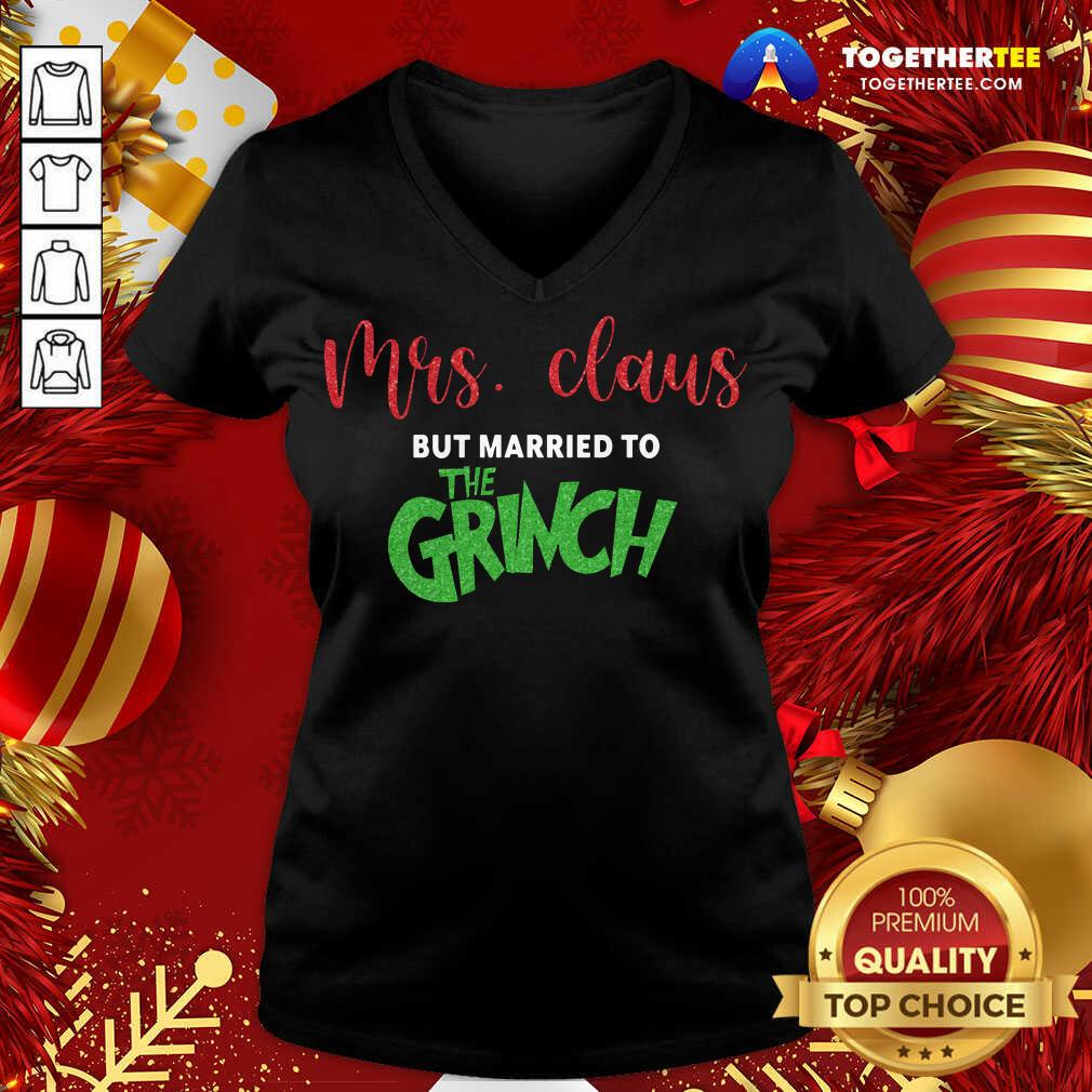 Original Mrs Claus But Married To The Grinch Christmas Shirt