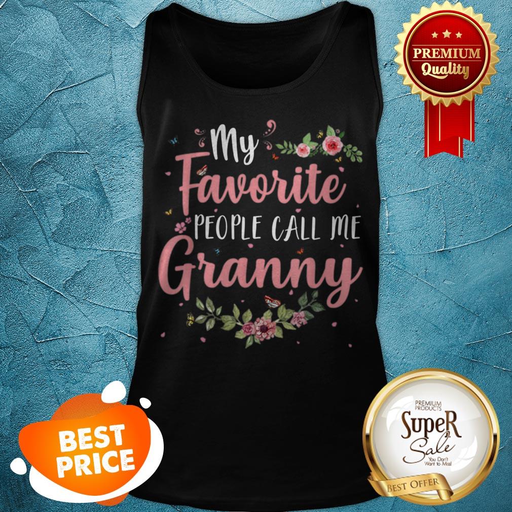 Original My Favorite People Call Me Granny Tee Mother’s Day Gift Shirt