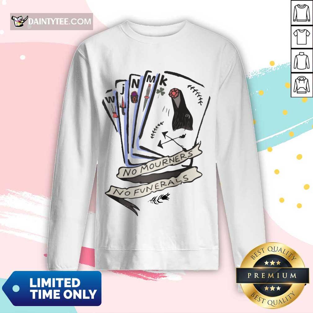 Original No Mourners No Funerals Shirt