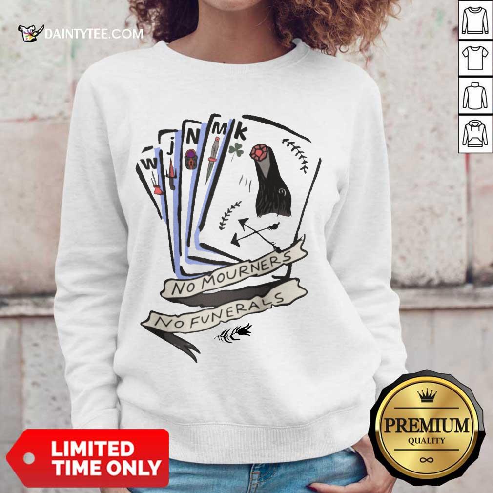 Original No Mourners No Funerals Shirt