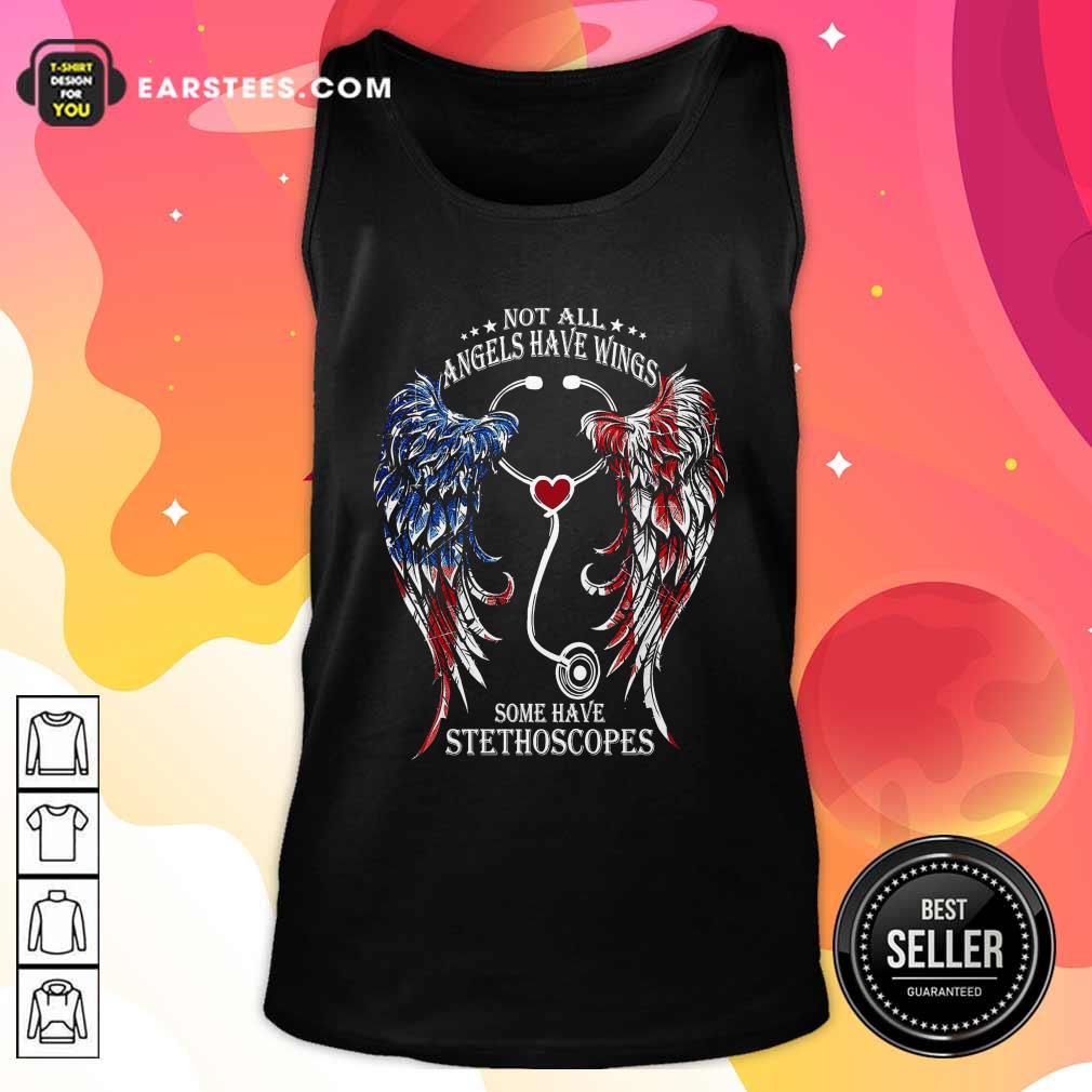 Original Nurse Angel Not All Angels Have Wings Some Have Stethoscopes T-Shirt