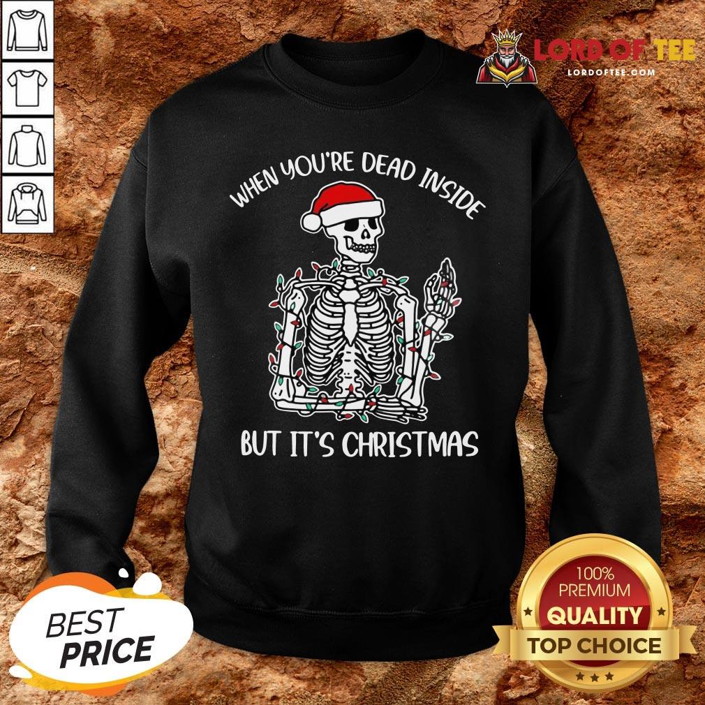Original Santa Skeleton When You’re Dead Inside But It’s Christmas Shirt