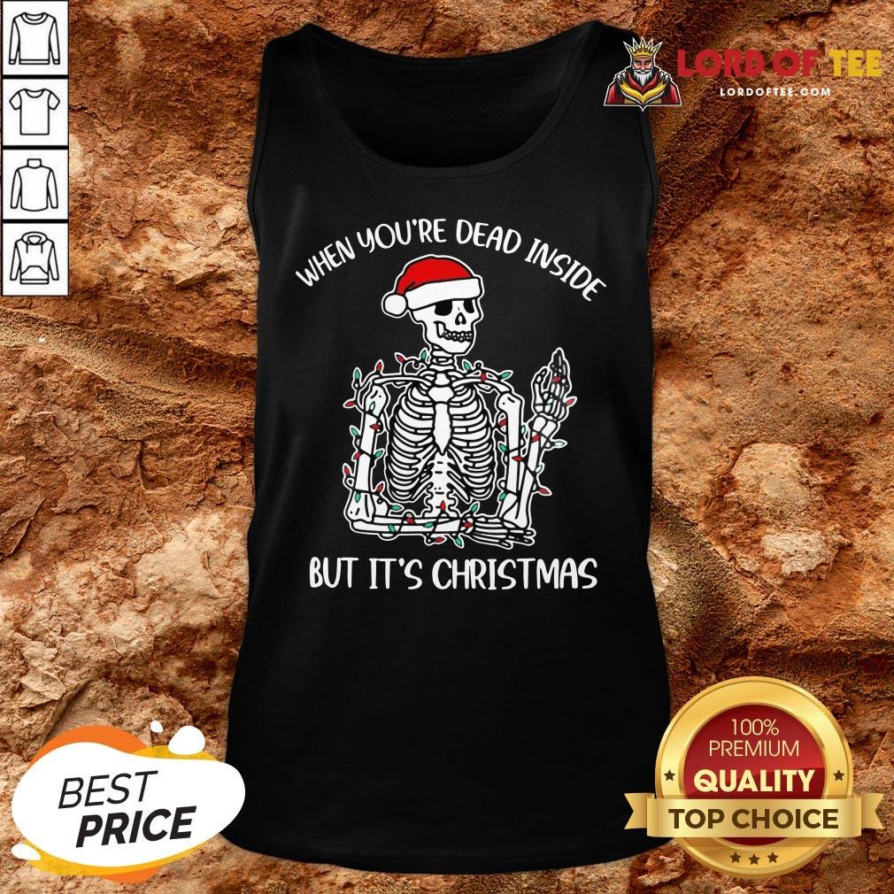 Original Santa Skeleton When You’re Dead Inside But It’s Christmas Shirt