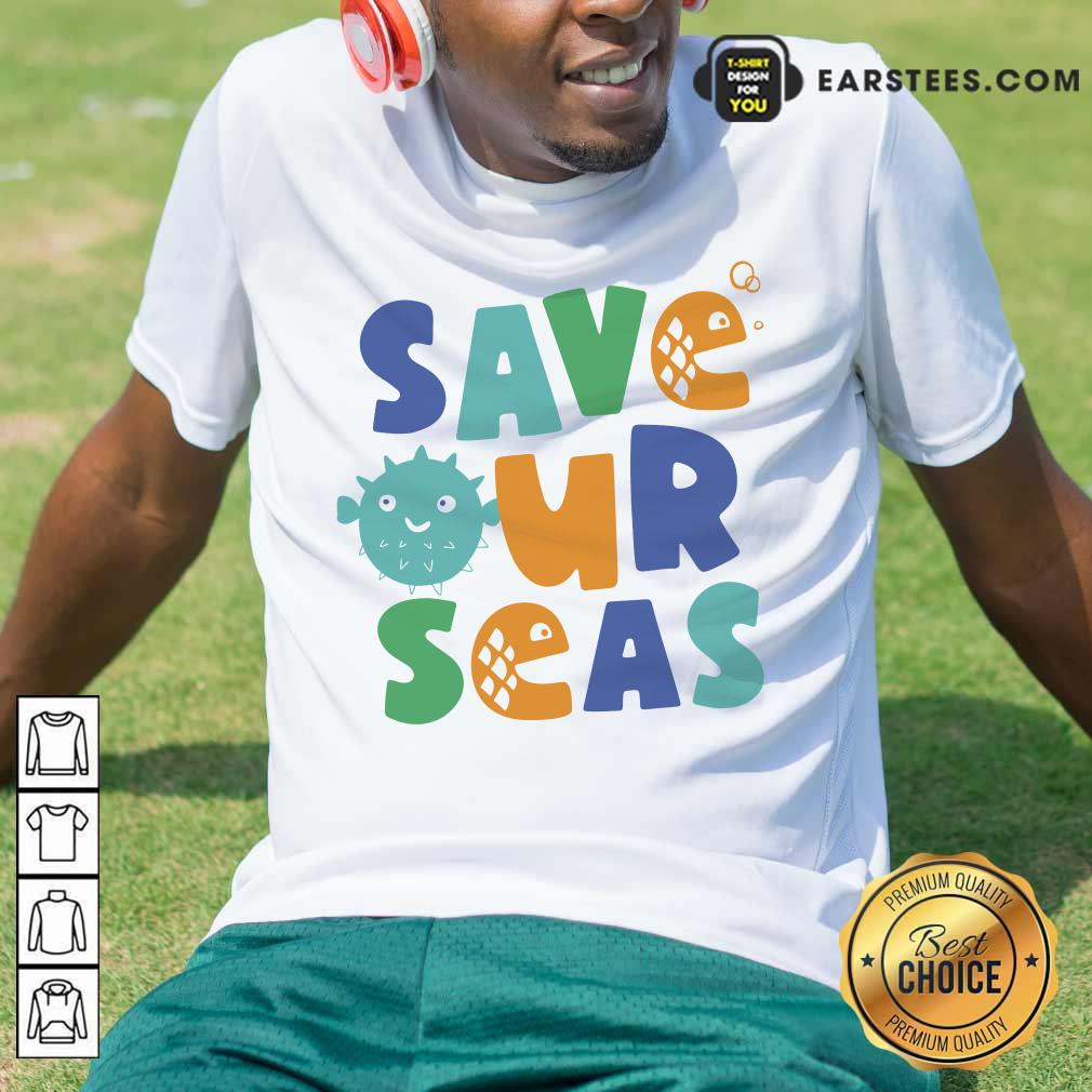Original Save Our Seas Earth Day Shirt