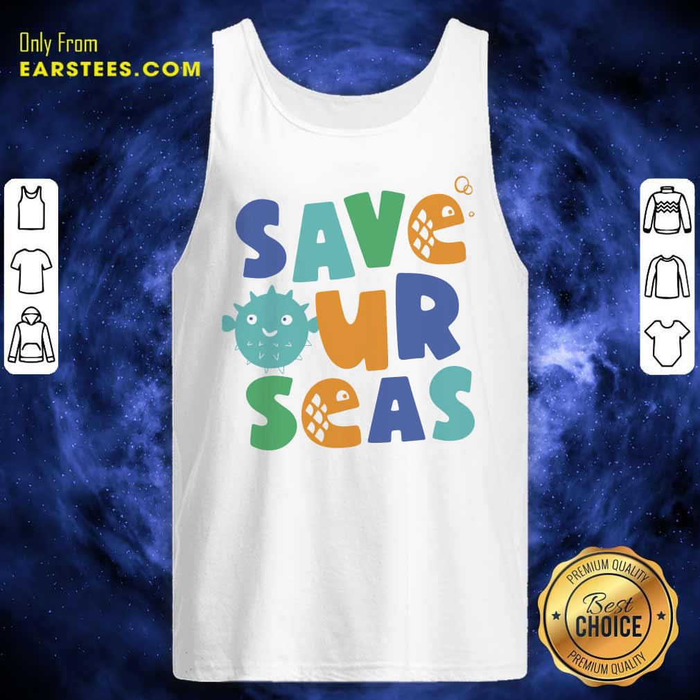 Original Save Our Seas Earth Day Shirt