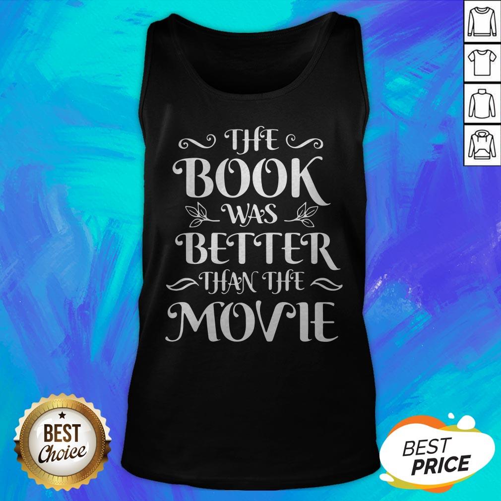 Original The Book Was Better Than The Movie Shirt