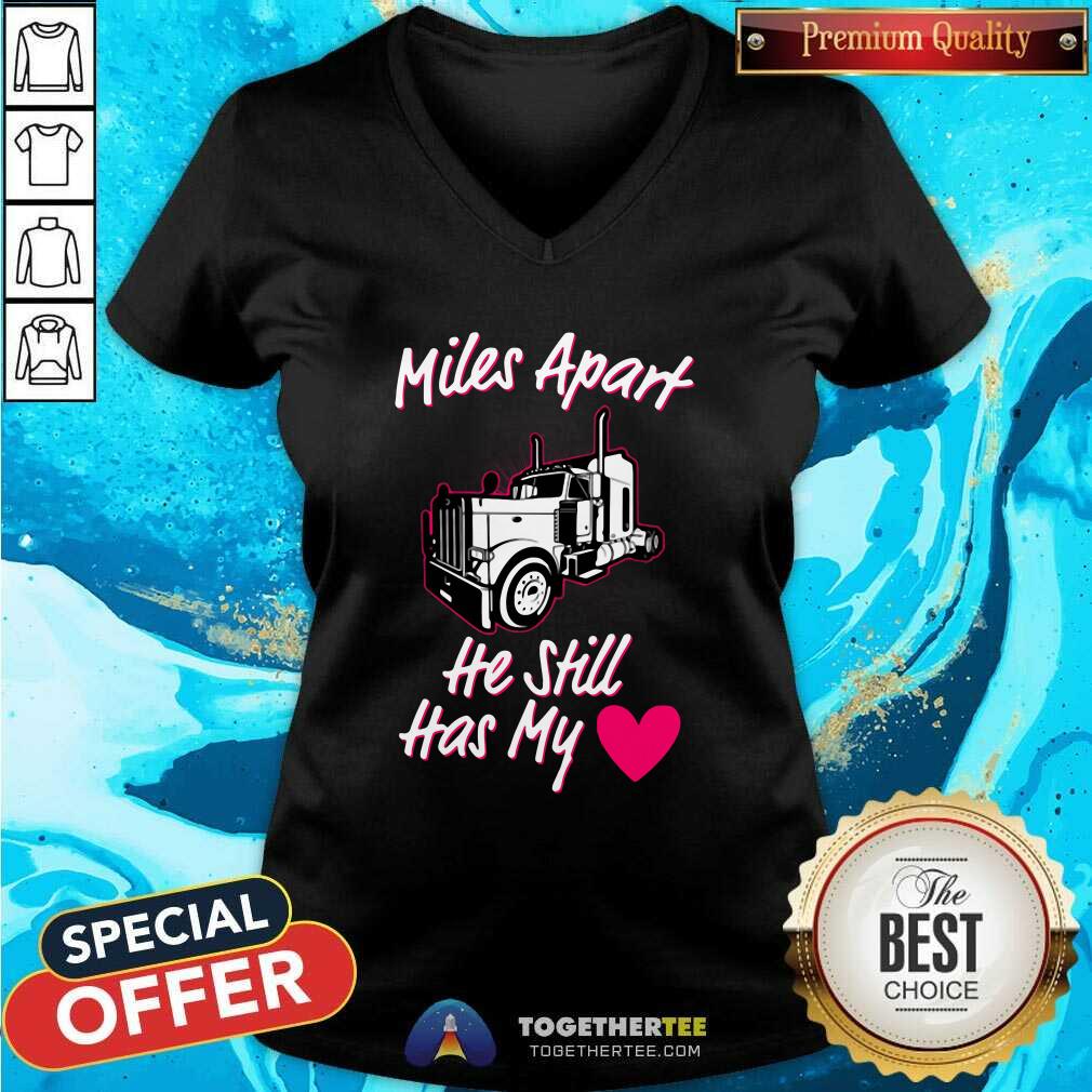 Original Truck Miles Apart He Still Has My Shirt