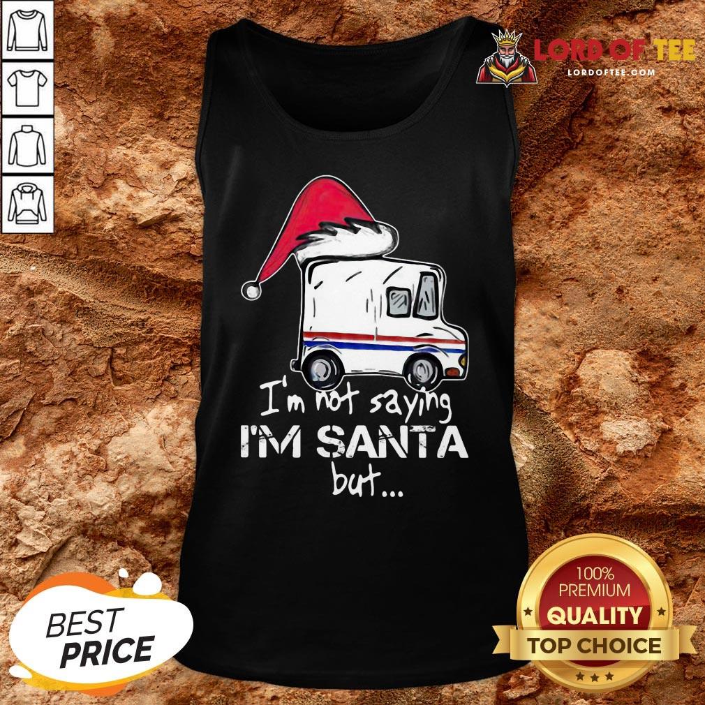 Original USPS I’m Not Saying I’m Santa But Shirt