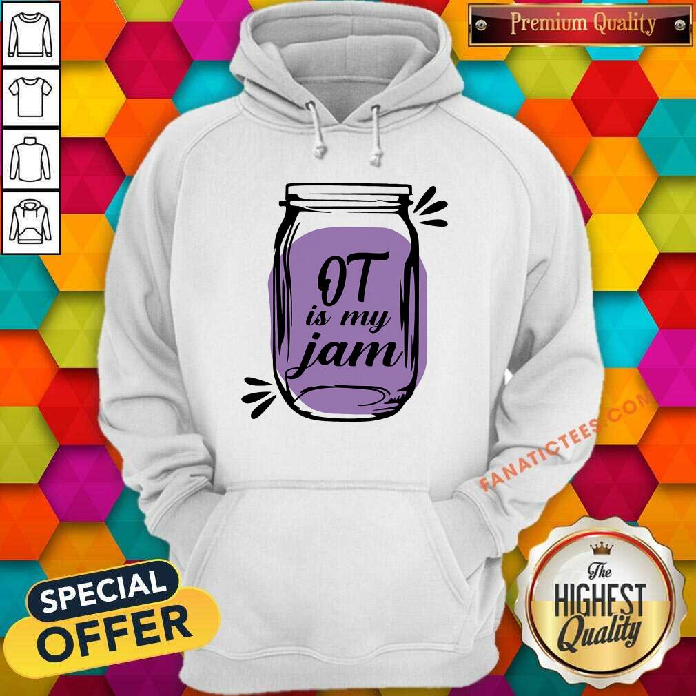 OT Is My Jam Shirt