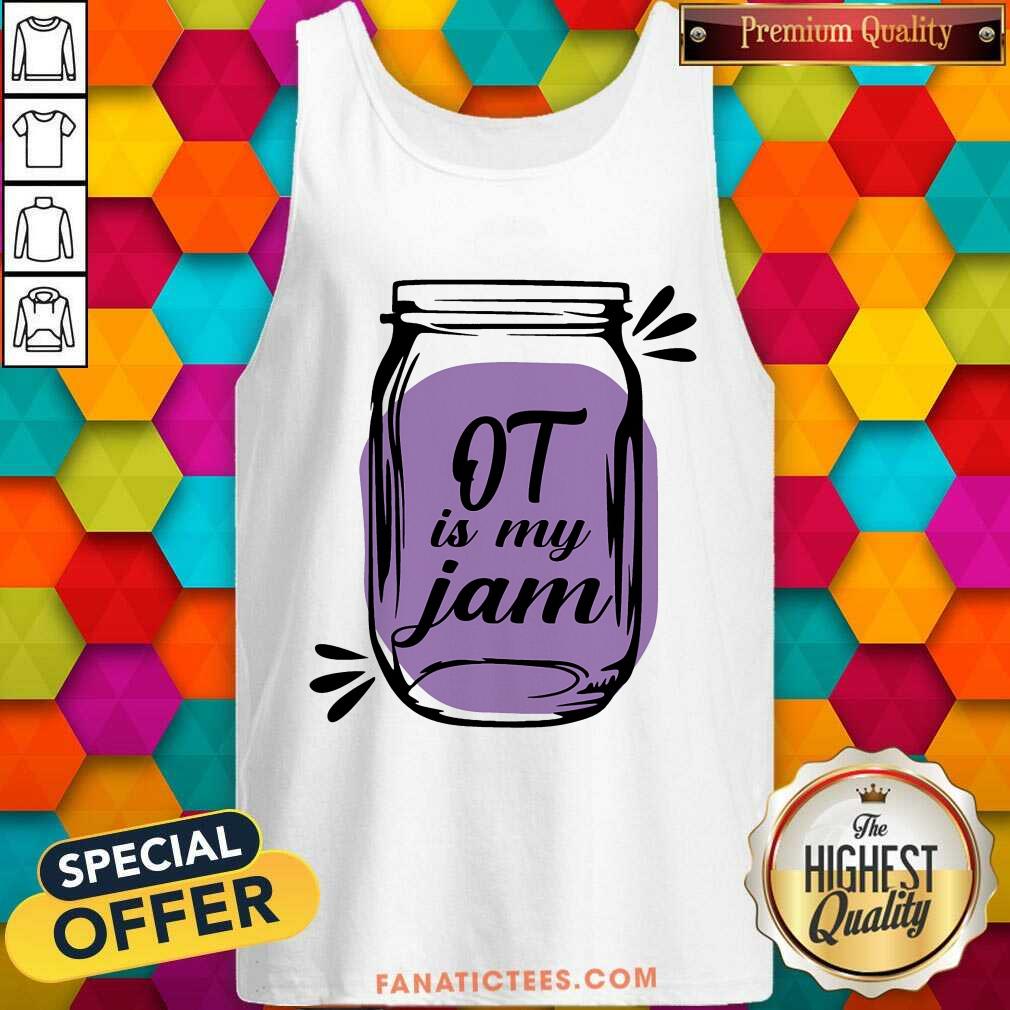 OT Is My Jam Shirt