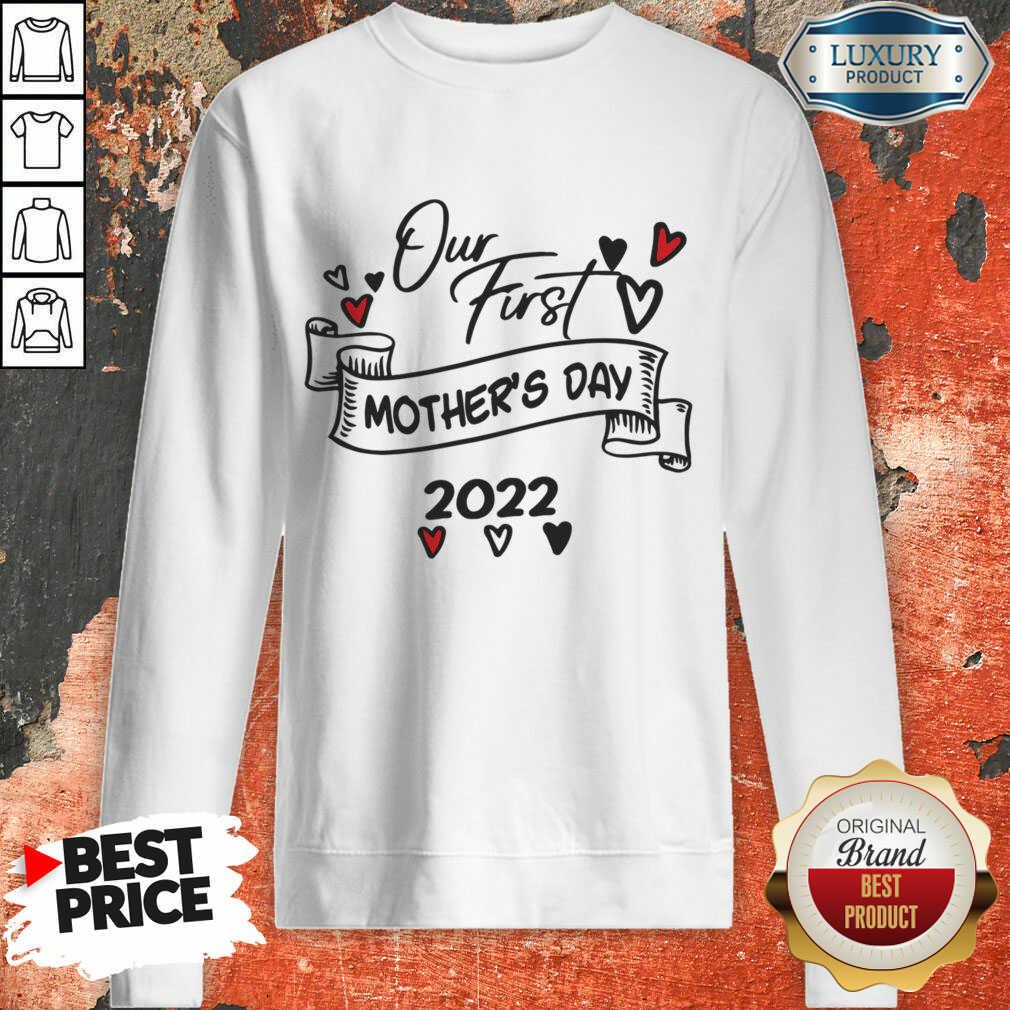 Our First Mother's Day 2022 Shirt