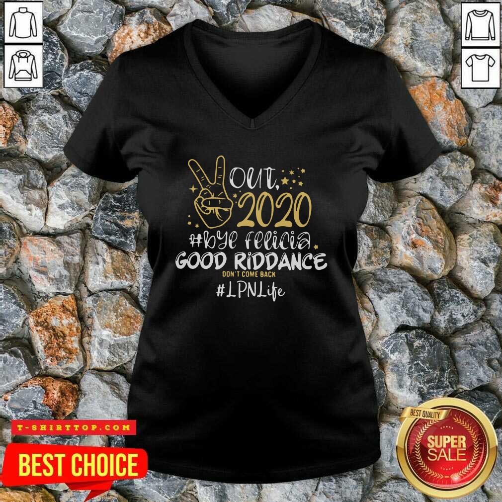 Out 2020 Bye Felicia Good Riddance Don’t Come Back CNA Life Shirt