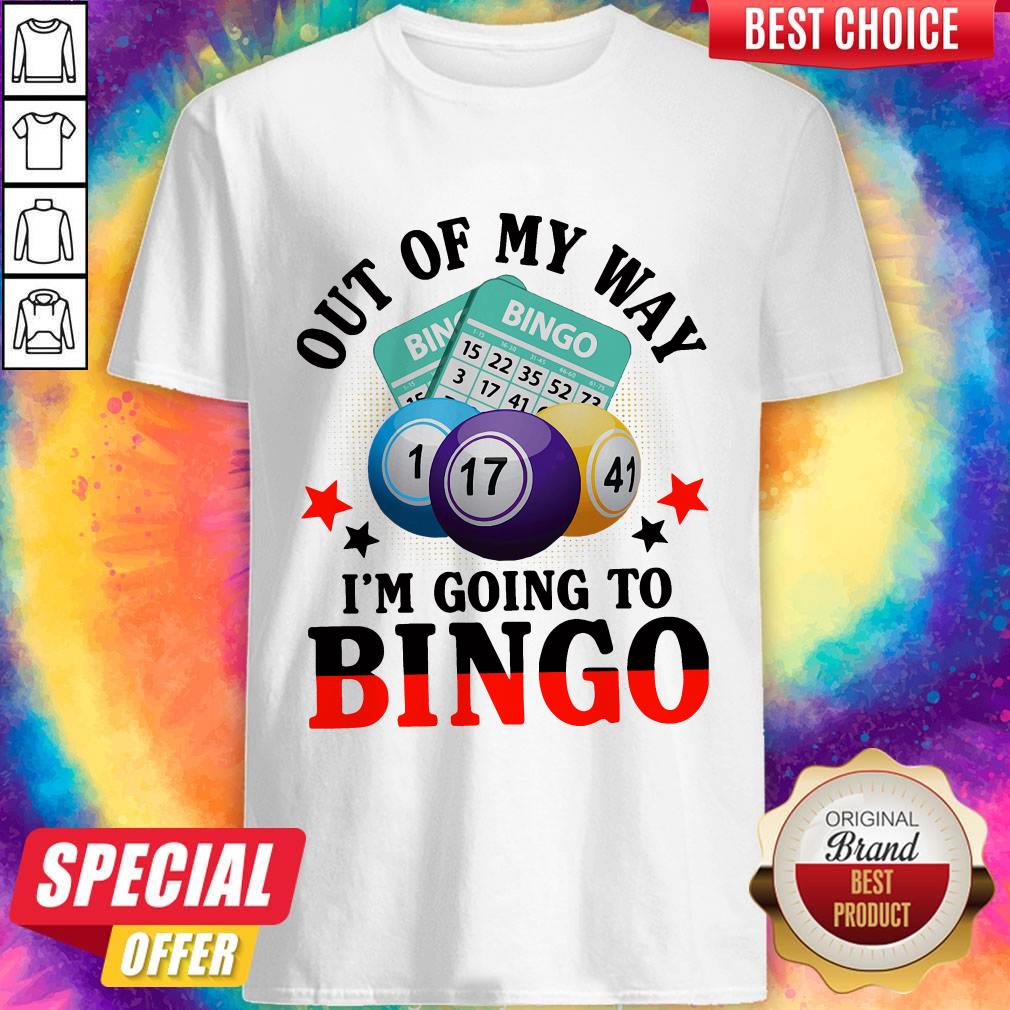 Out Of My Way I’m Going To Bingo Shirt