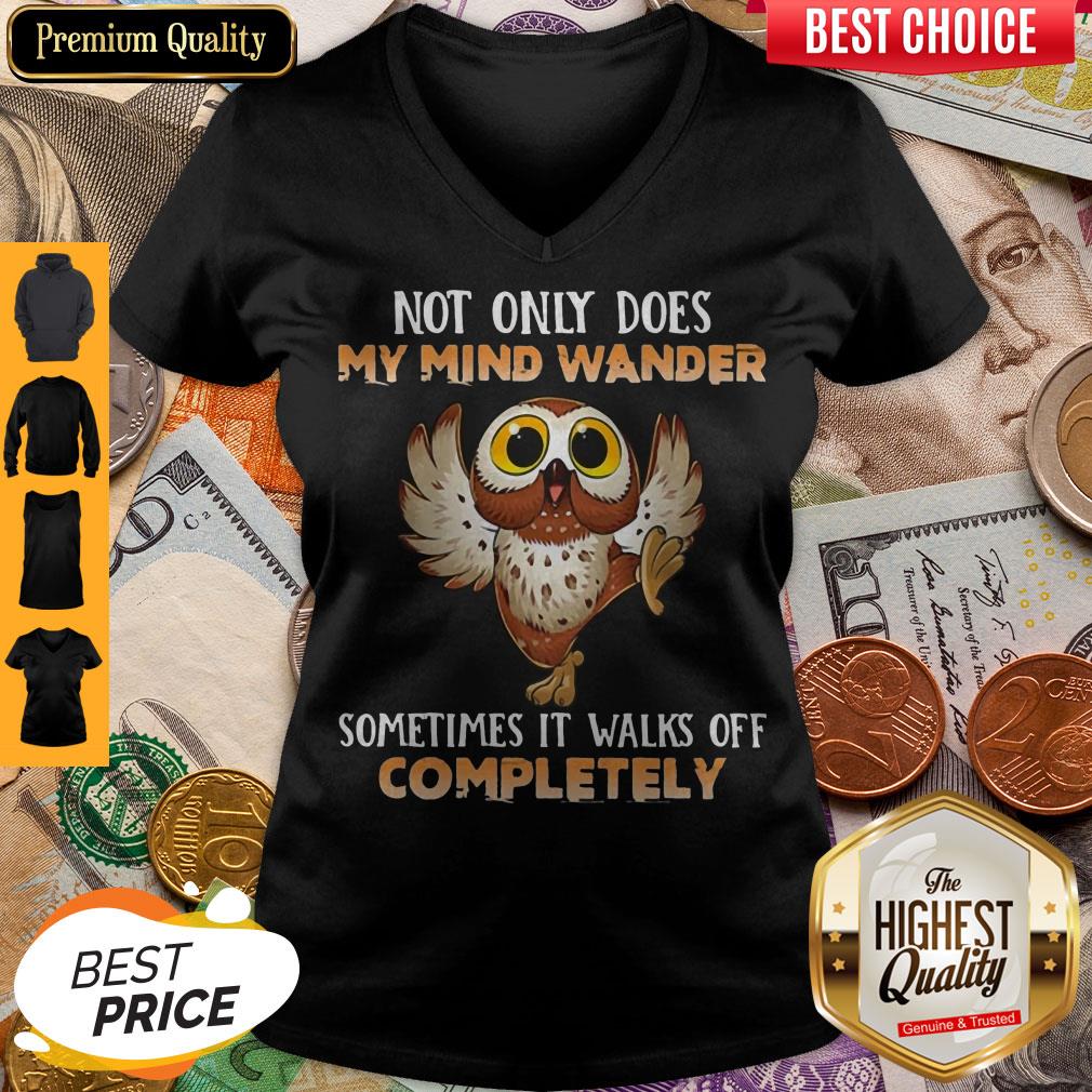 Owl Not Only Does My Mind Wander Sometimes It Walks Off Completely Shirt