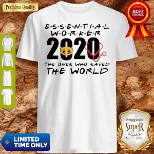 Official Essential Worker 2020 The Ones Who Saved The World Coronavirus Shirt
