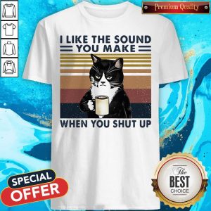 Black Cat I Like The Sound You Make When You Shut Up Vintage Retro Shirt