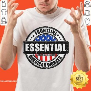 Excellent Frontline Essential American Worker American Flag Shirt